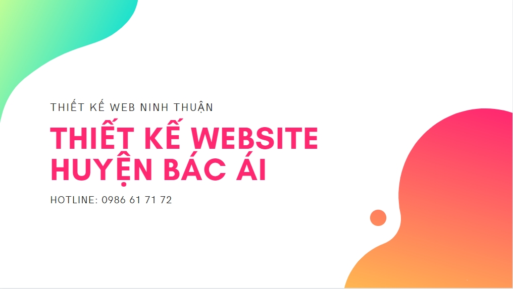 Công ty thiết kế website uy tín tại huyện Bác Ái Ninh Thuận và trên Toàn Quốc
