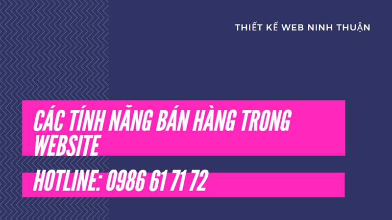 Các tính năng tích hợp trong website bán hàng của Thiết Kế Web Ninh Thuận